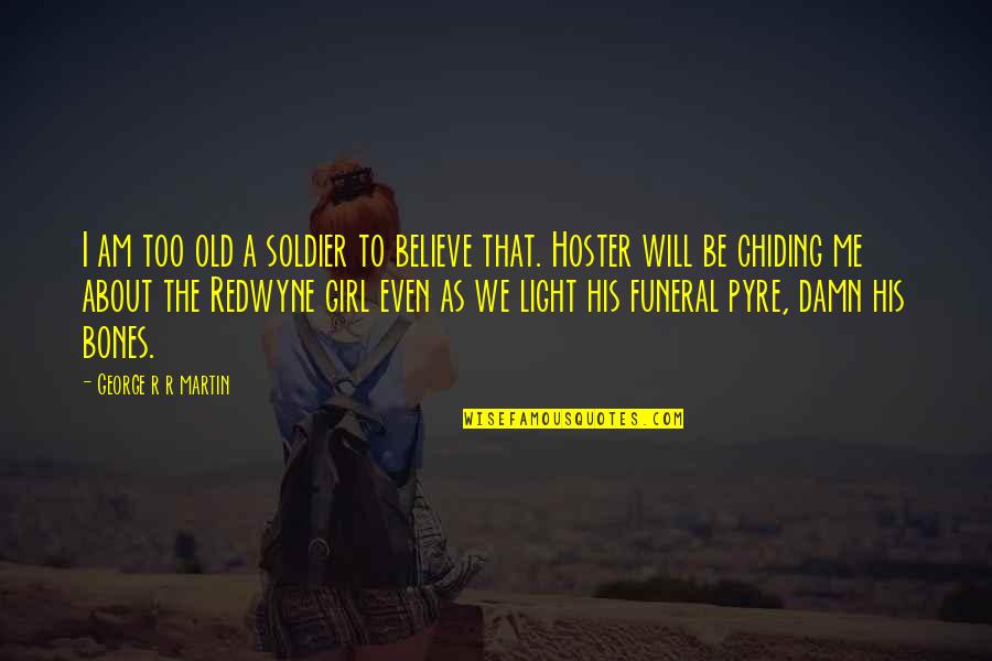 Robertico Croes Quotes By George R R Martin: I am too old a soldier to believe Robertico Croes Quotes By George R R Martin: I am too old a soldier to believe