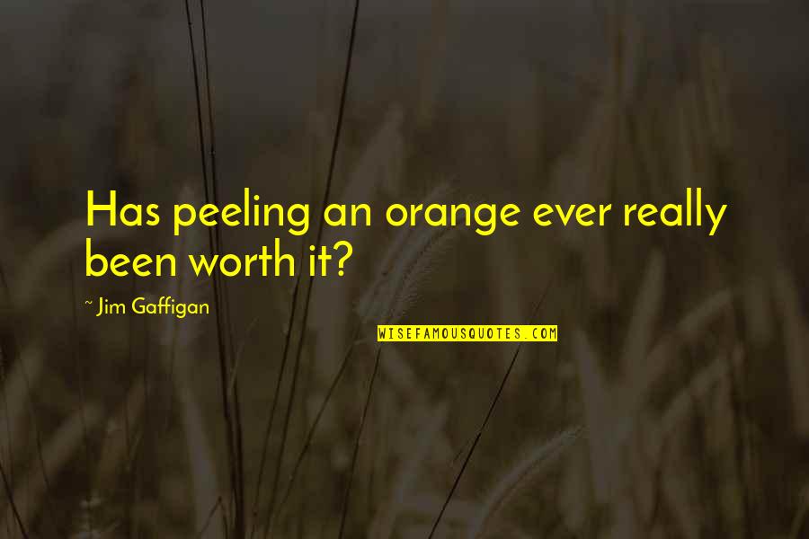 Robertino Rossellini Quotes By Jim Gaffigan: Has peeling an orange ever really been worth