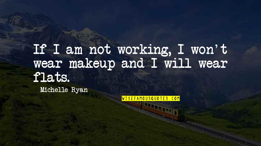 Robertino Rossellini Quotes By Michelle Ryan: If I am not working, I won't wear