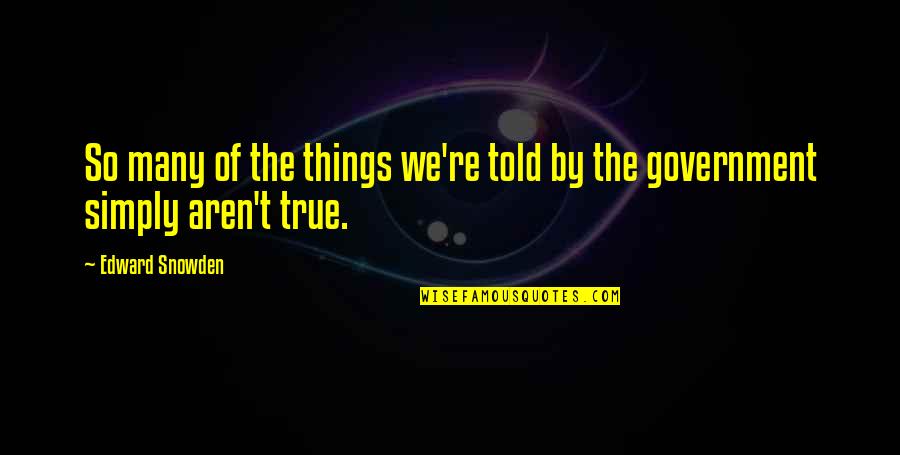 Robertozzi Boxing Quotes By Edward Snowden: So many of the things we're told by