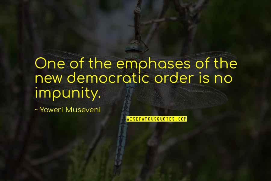 Roberts Pizza Quotes By Yoweri Museveni: One of the emphases of the new democratic Roberts Pizza Quotes By Yoweri Museveni: One of the emphases of the new democratic