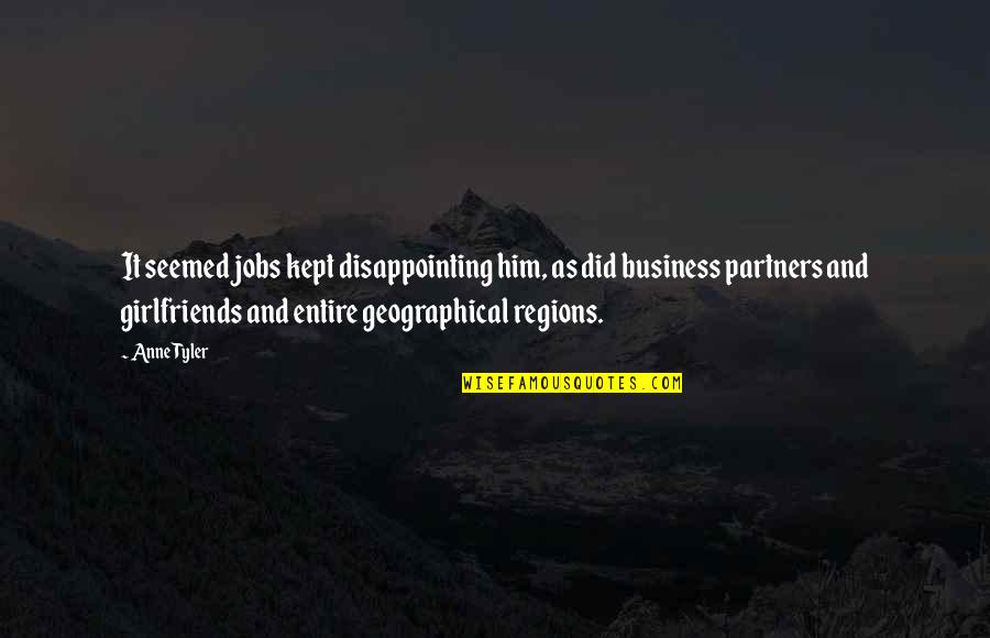 Robichaux Quotes By Anne Tyler: It seemed jobs kept disappointing him, as did Robichaux Quotes By Anne Tyler: It seemed jobs kept disappointing him, as did
