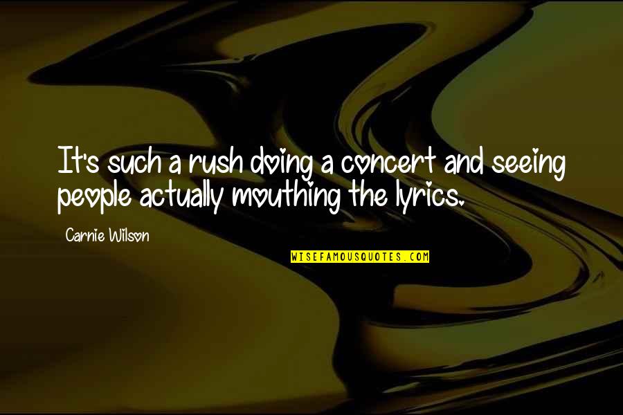 Robilee Jo Quotes By Carnie Wilson: It's such a rush doing a concert and