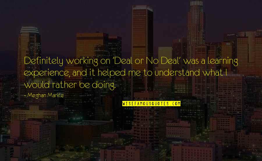 Robin Hood 1938 Quotes By Meghan Markle: Definitely working on 'Deal or No Deal' was Robin Hood 1938 Quotes By Meghan Markle: Definitely working on 'Deal or No Deal' was