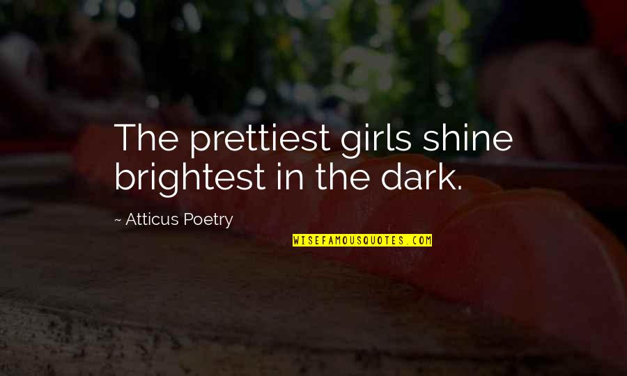 Robin Hood Movie 2010 Quotes By Atticus Poetry: The prettiest girls shine brightest in the dark. Robin Hood Movie 2010 Quotes By Atticus Poetry: The prettiest girls shine brightest in the dark.