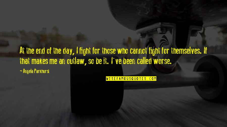 Robin Hood Quotes By Angela Parkhurst: At the end of the day, I fight