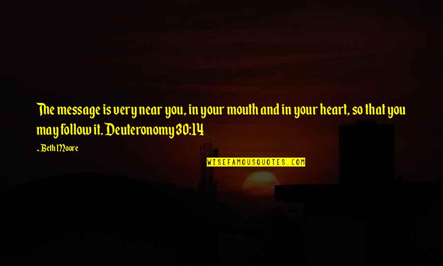 Robin Stjernberg Quotes By Beth Moore: The message is very near you, in your Robin Stjernberg Quotes By Beth Moore: The message is very near you, in your