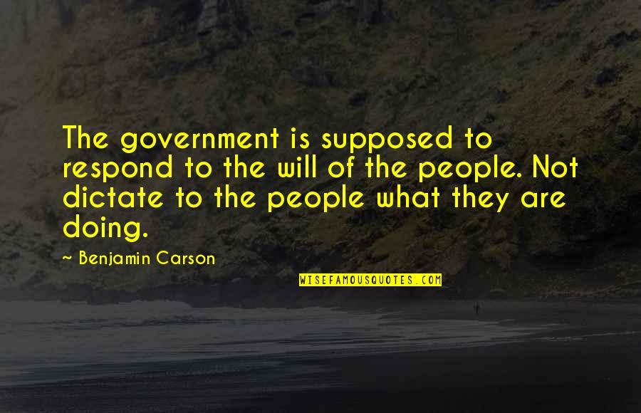 Robinhood Investing Quotes By Benjamin Carson: The government is supposed to respond to the