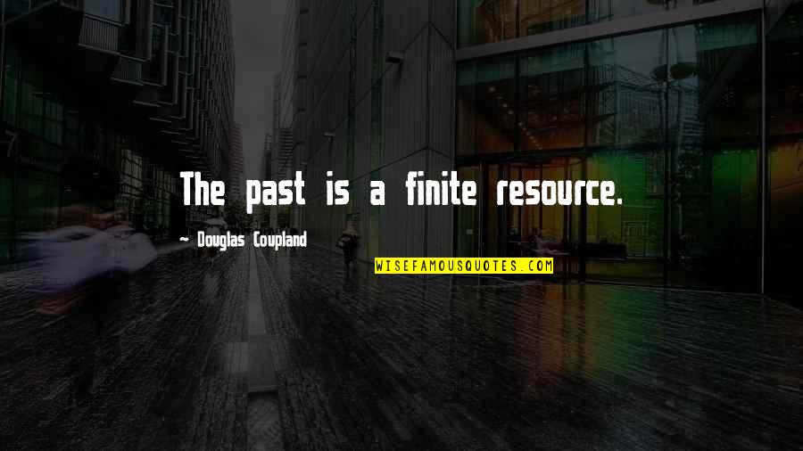 Robins Williams Movie Quotes By Douglas Coupland: The past is a finite resource.