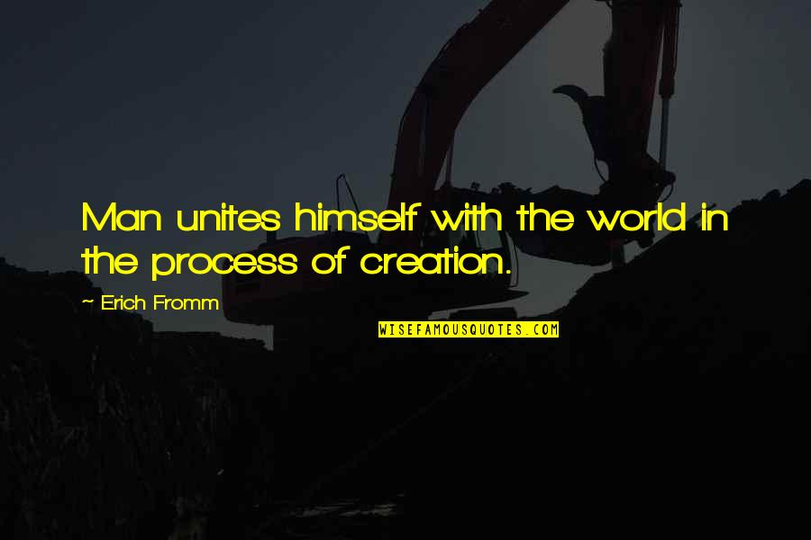 Robins Williams Movie Quotes By Erich Fromm: Man unites himself with the world in the