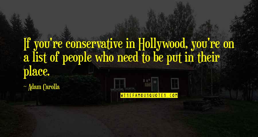 Robinson Crusoe Providence Quotes By Adam Carolla: If you're conservative in Hollywood, you're on a