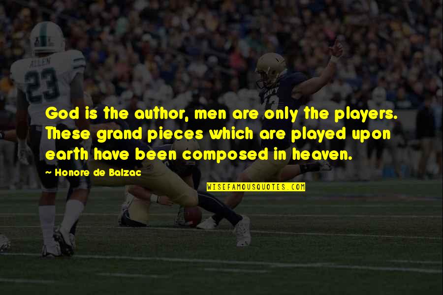 Robnetts Upholstery Quotes By Honore De Balzac: God is the author, men are only the Robnetts Upholstery Quotes By Honore De Balzac: God is the author, men are only the