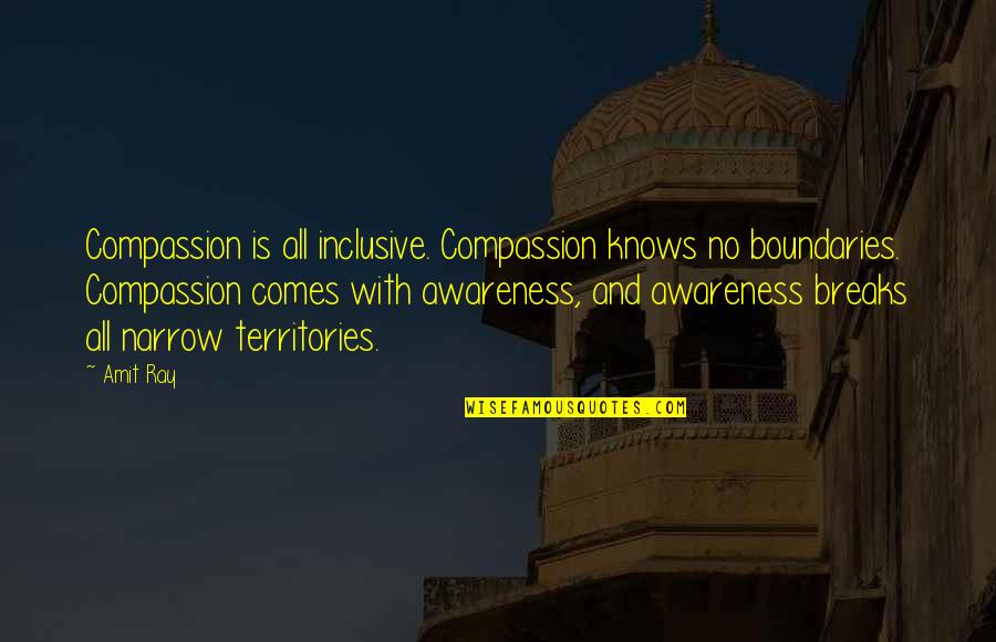 Roboshark Quotes By Amit Ray: Compassion is all inclusive. Compassion knows no boundaries. Roboshark Quotes By Amit Ray: Compassion is all inclusive. Compassion knows no boundaries.