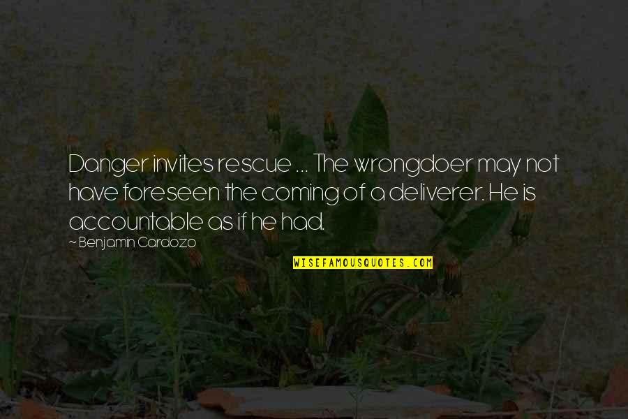 Robot Love Quotes By Benjamin Cardozo: Danger invites rescue ... The wrongdoer may not Robot Love Quotes By Benjamin Cardozo: Danger invites rescue ... The wrongdoer may not