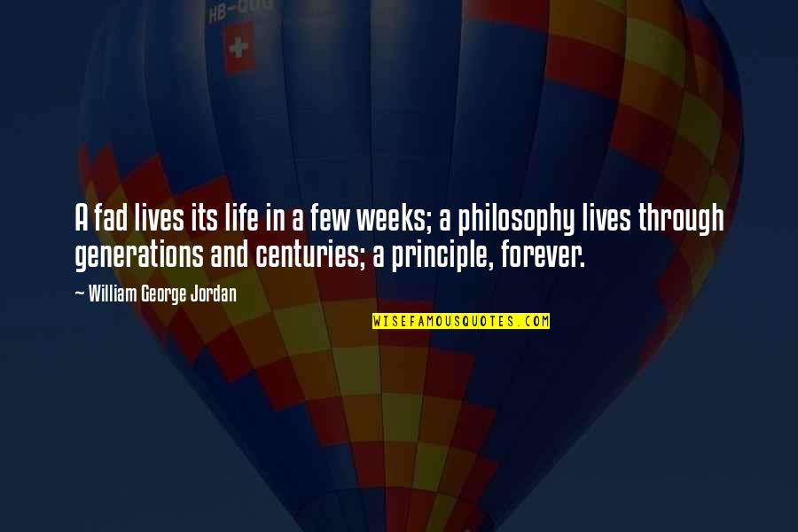 Robsons Blackpool Quotes By William George Jordan: A fad lives its life in a few Robsons Blackpool Quotes By William George Jordan: A fad lives its life in a few
