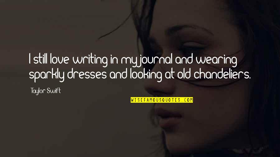 Rocamora Mcpherson Quotes By Taylor Swift: I still love writing in my journal and