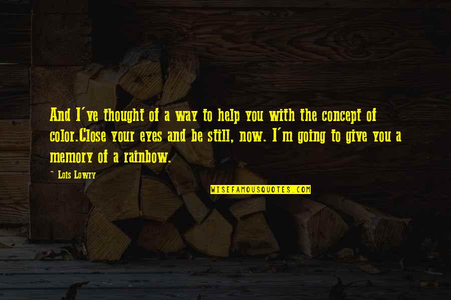 Rocamora Quotes By Lois Lowry: And I've thought of a way to help Rocamora Quotes By Lois Lowry: And I've thought of a way to help