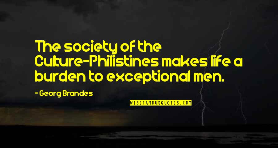 Roccbox Pizza Oven Quotes By Georg Brandes: The society of the Culture-Philistines makes life a