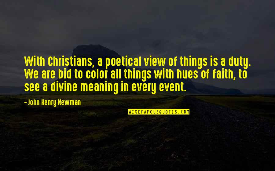 Rocchi Construction Quotes By John Henry Newman: With Christians, a poetical view of things is Rocchi Construction Quotes By John Henry Newman: With Christians, a poetical view of things is