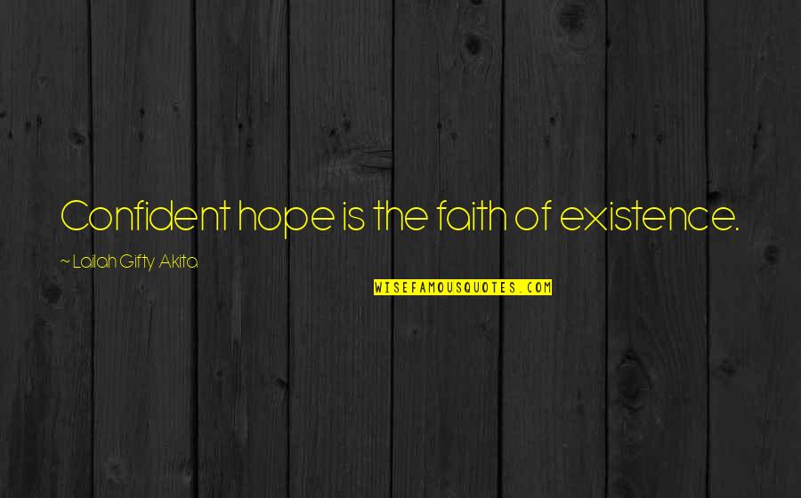 Roccos Bar Quotes By Lailah Gifty Akita: Confident hope is the faith of existence.