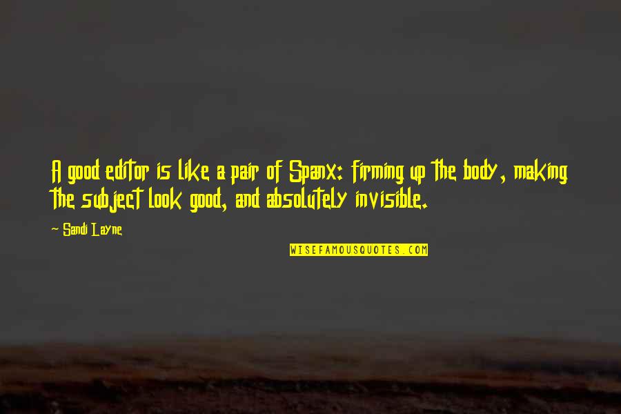Rochambeau Quotes By Sandi Layne: A good editor is like a pair of Rochambeau Quotes By Sandi Layne: A good editor is like a pair of