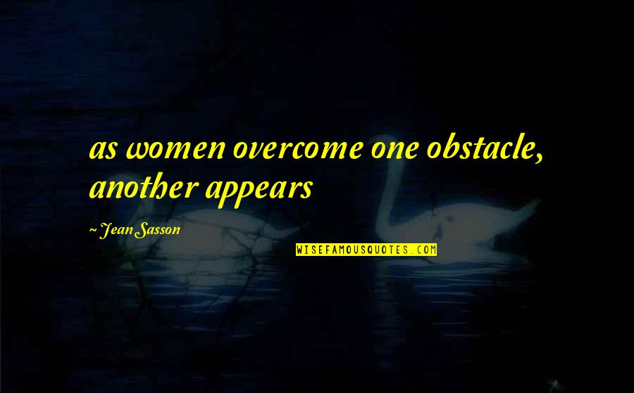 Rocher Candy Quotes By Jean Sasson: as women overcome one obstacle, another appears Rocher Candy Quotes By Jean Sasson: as women overcome one obstacle, another appears