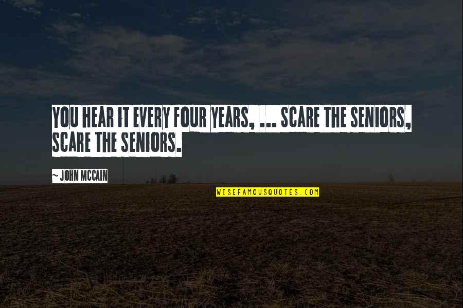 Rochester Key Quotes By John McCain: You hear it every four years, ... Scare