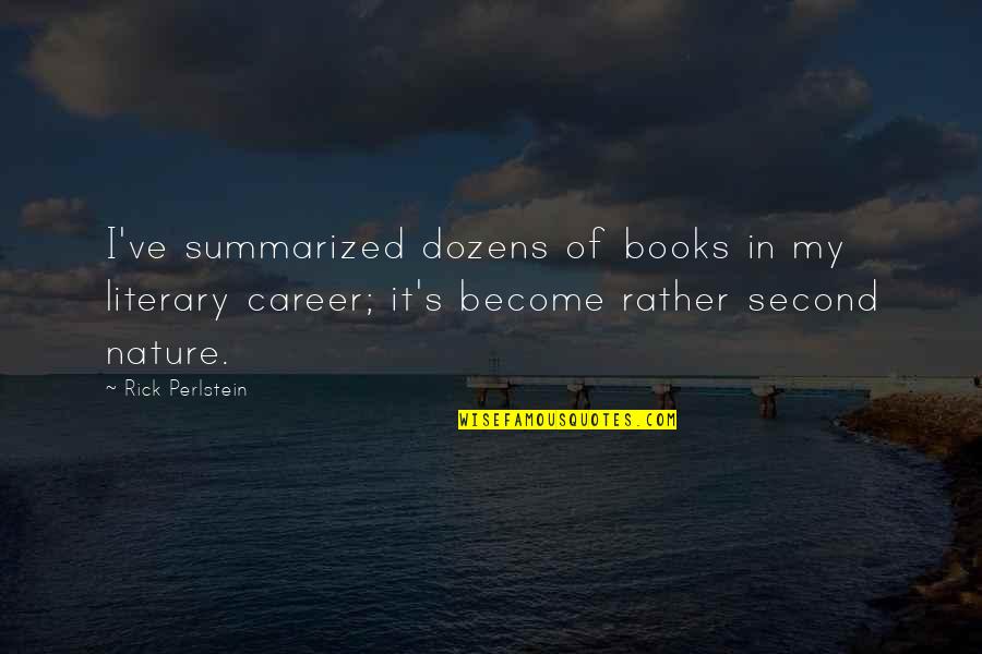 Rochie Neagra Quotes By Rick Perlstein: I've summarized dozens of books in my literary