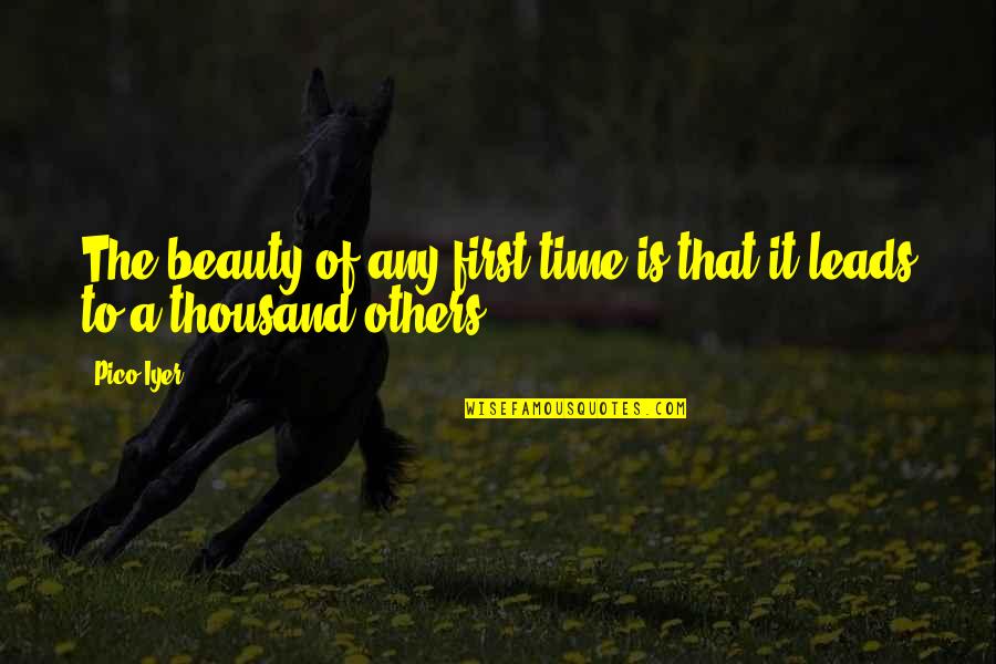 Rochow Swirl Quotes By Pico Iyer: The beauty of any first time is that