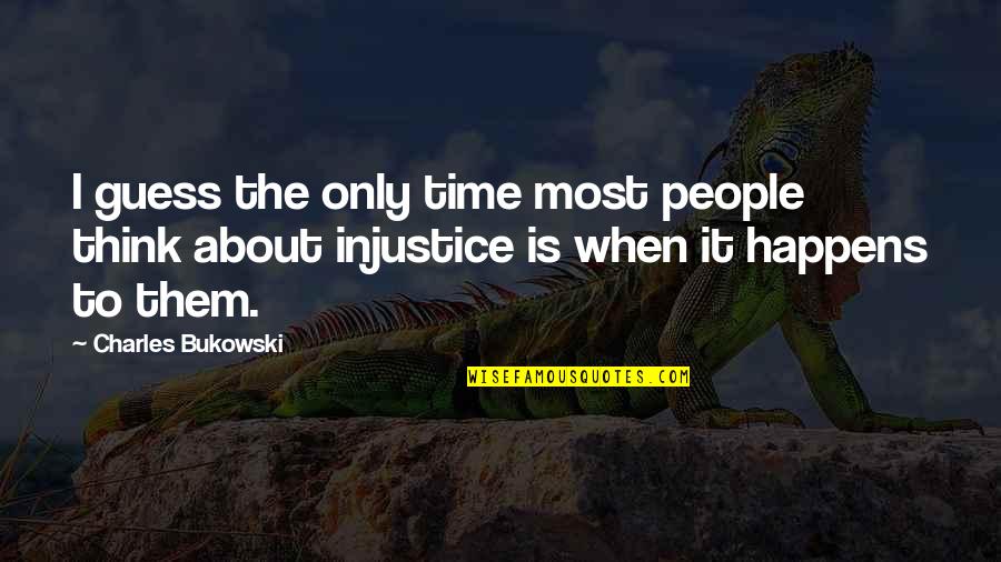 Rochowiak James Quotes By Charles Bukowski: I guess the only time most people think