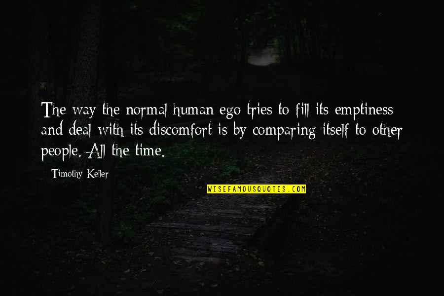 Rochus Mummert Quotes By Timothy Keller: The way the normal human ego tries to
