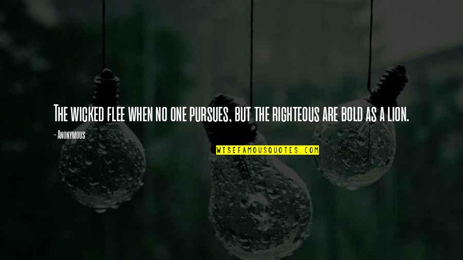 Rochus Quotes By Anonymous: The wicked flee when no one pursues, but