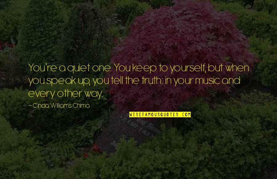 Rock And Roll Lifestyle Quotes By Cinda Williams Chima: You're a quiet one. You keep to yourself, Rock And Roll Lifestyle Quotes By Cinda Williams Chima: You're a quiet one. You keep to yourself,