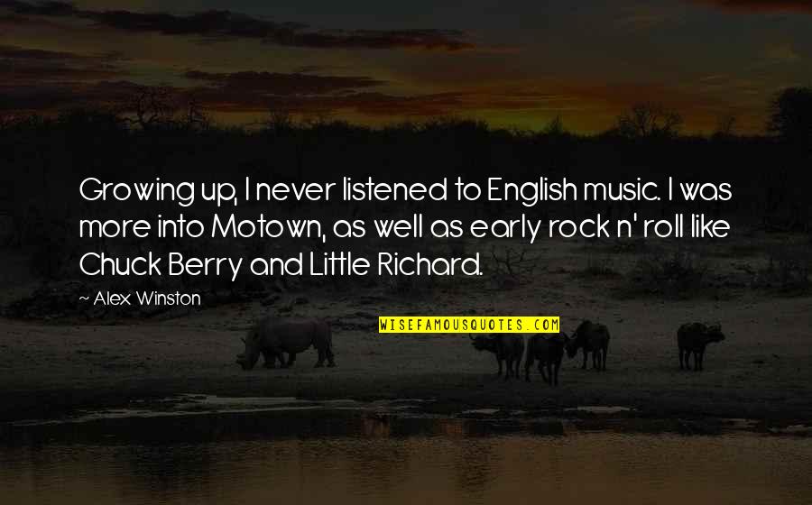 Rock And Roll Music Quotes By Alex Winston: Growing up, I never listened to English music.