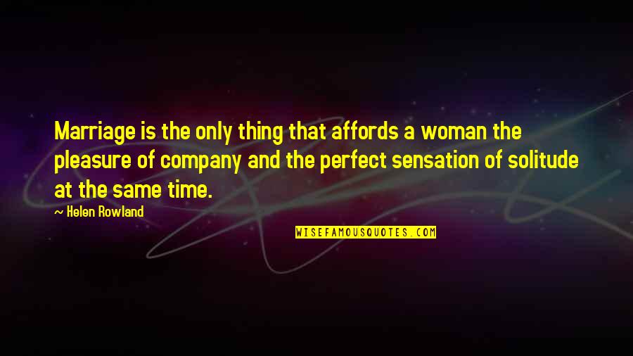 Rock Bottom Motivational Quotes By Helen Rowland: Marriage is the only thing that affords a Rock Bottom Motivational Quotes By Helen Rowland: Marriage is the only thing that affords a