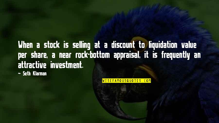 Rock Bottom Quotes By Seth Klarman: When a stock is selling at a discount