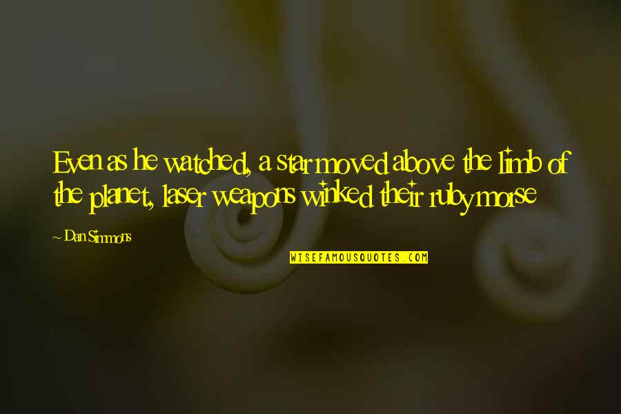 Rock Island Quotes By Dan Simmons: Even as he watched, a star moved above Rock Island Quotes By Dan Simmons: Even as he watched, a star moved above