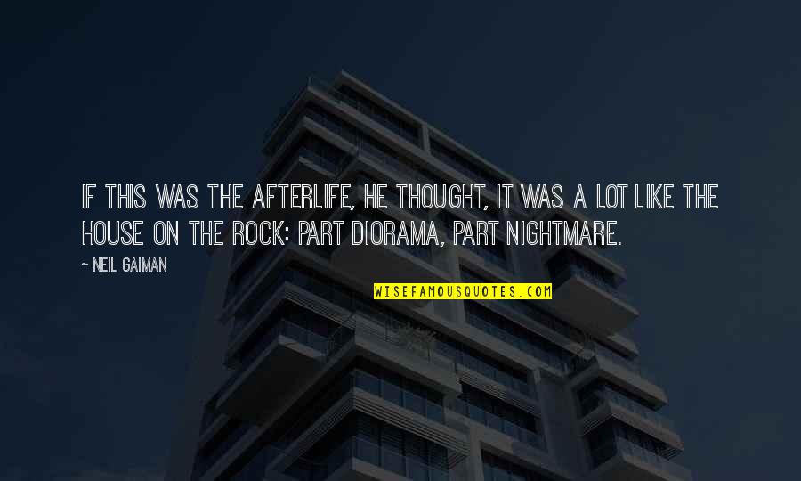 Rock It Quotes By Neil Gaiman: If this was the afterlife, he thought, it