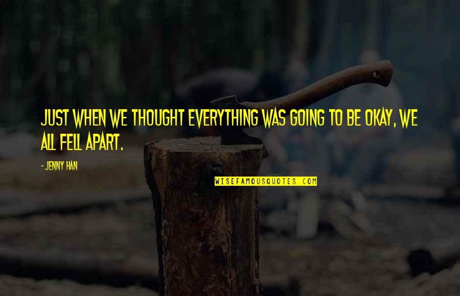 Rock Lee Quote Quotes By Jenny Han: Just when we thought everything was going to