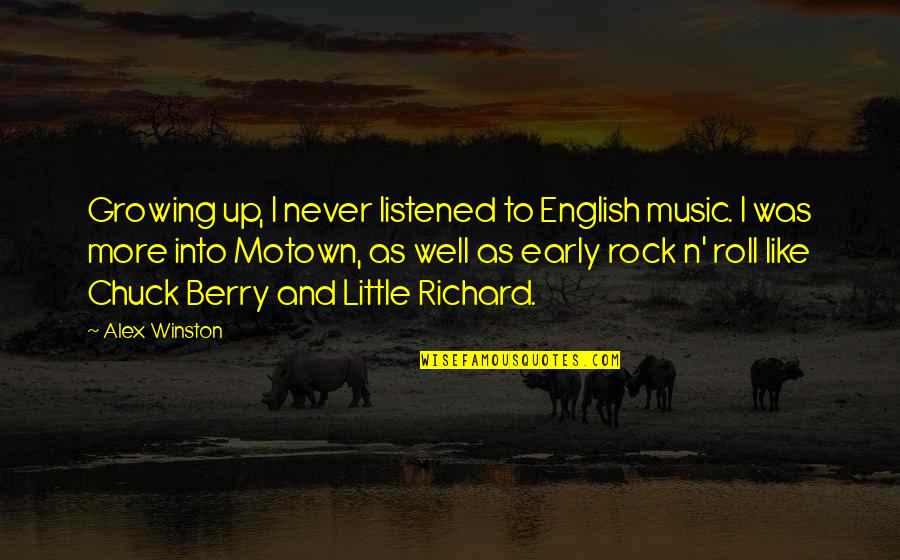 Rock N Roll Music Quotes By Alex Winston: Growing up, I never listened to English music.