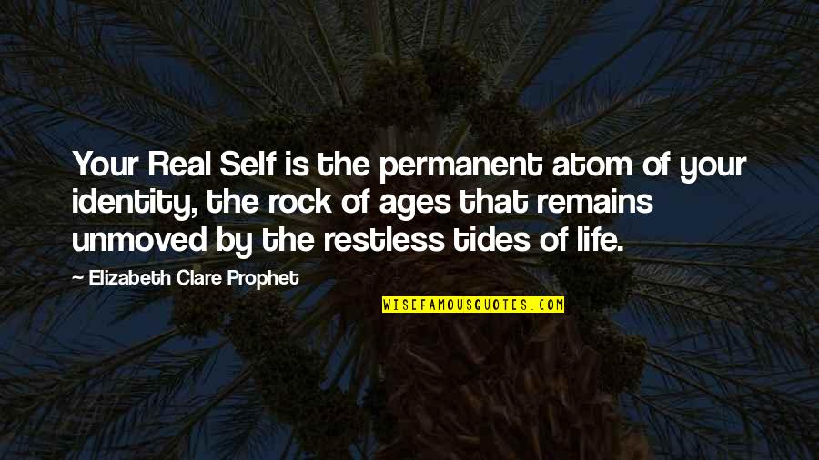 Rock Of Ages Quotes By Elizabeth Clare Prophet: Your Real Self is the permanent atom of