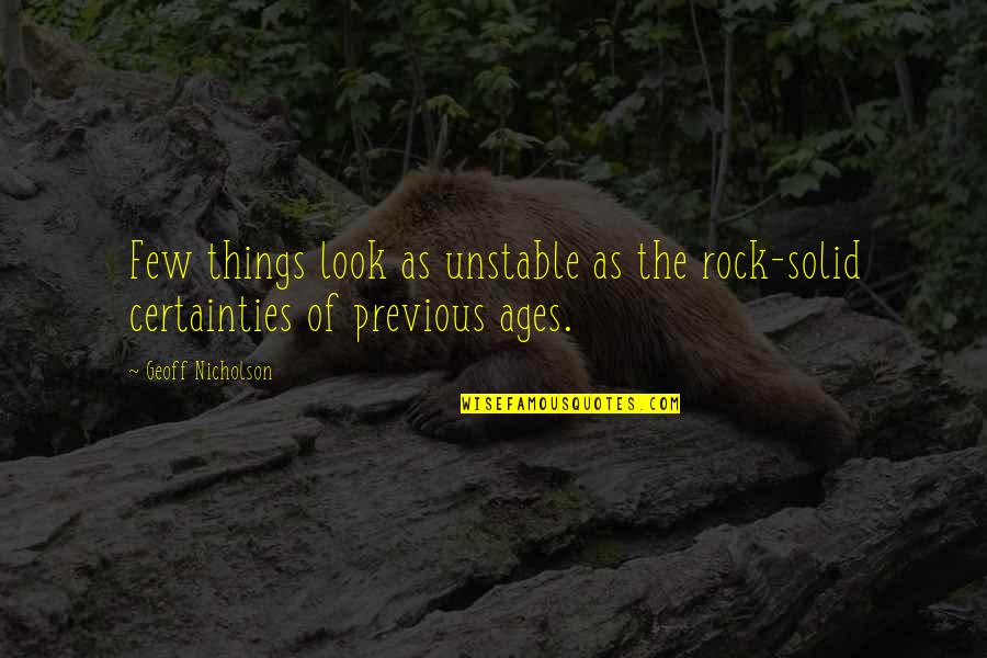 Rock Of Ages Quotes By Geoff Nicholson: Few things look as unstable as the rock-solid