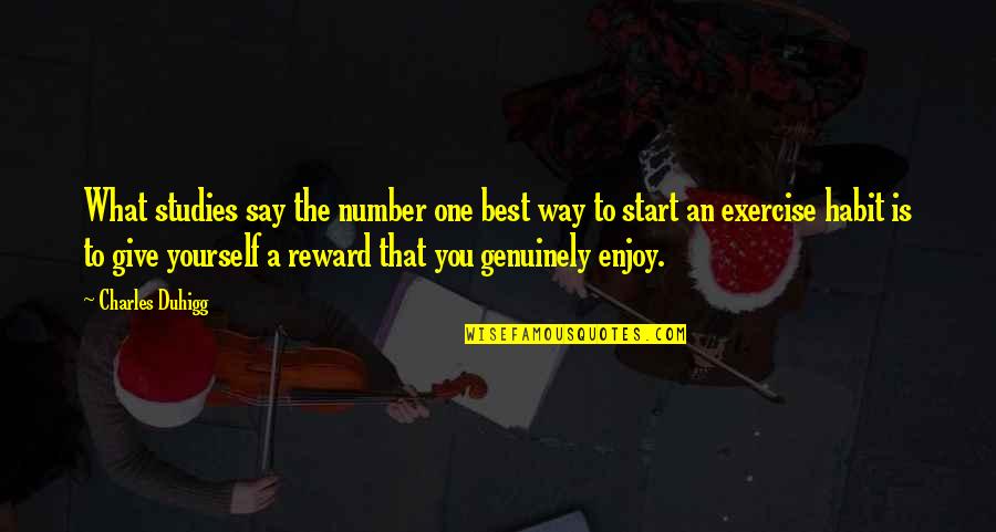 Rock Oo Quotes By Charles Duhigg: What studies say the number one best way