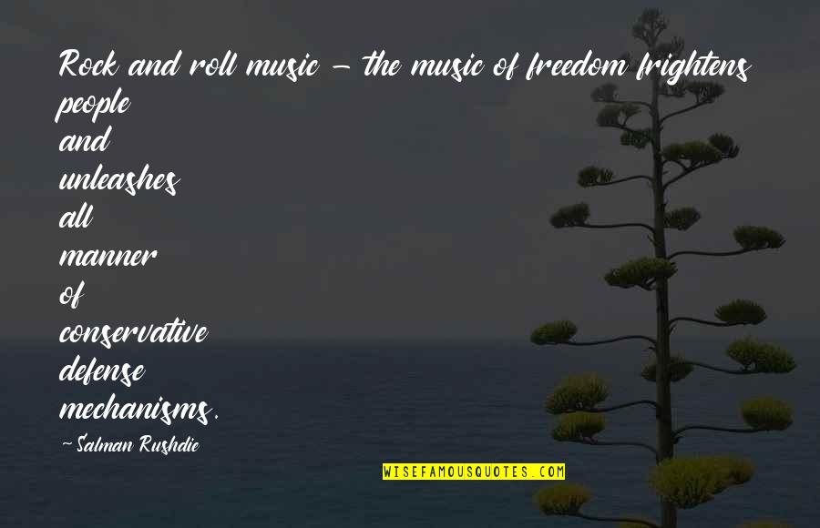Rock Roll Music Quotes By Salman Rushdie: Rock and roll music - the music of Rock Roll Music Quotes By Salman Rushdie: Rock and roll music - the music of