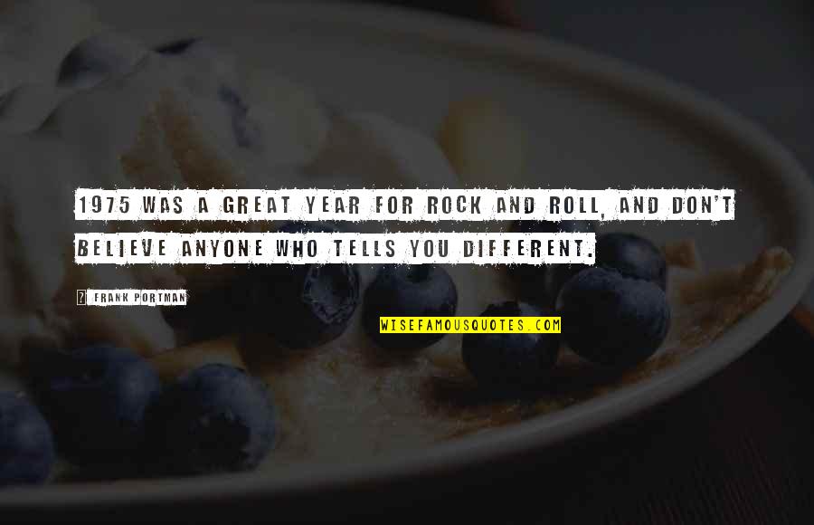 Rock Roll Quotes By Frank Portman: 1975 was a great year for rock and Rock Roll Quotes By Frank Portman: 1975 was a great year for rock and