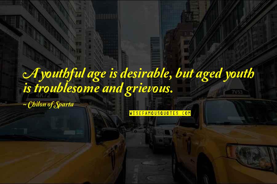 Rockas Jamaican Quotes By Chilon Of Sparta: A youthful age is desirable, but aged youth Rockas Jamaican Quotes By Chilon Of Sparta: A youthful age is desirable, but aged youth
