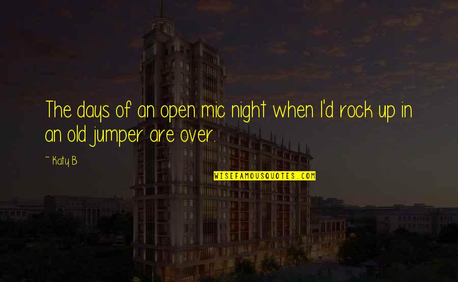 Rock'd Quotes By Katy B: The days of an open mic night when