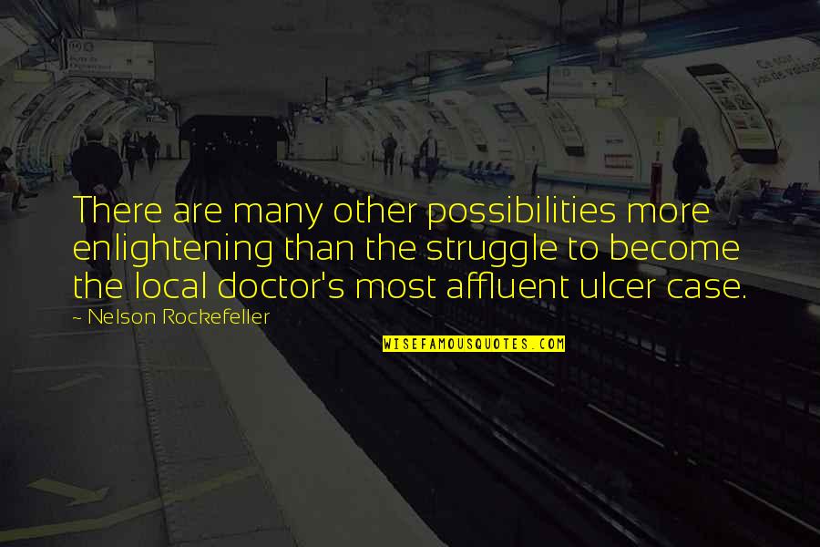 Rockefeller's Quotes By Nelson Rockefeller: There are many other possibilities more enlightening than