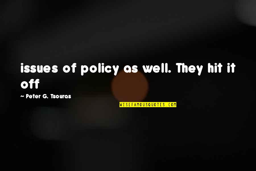 Rocket Man Quotes By Peter G. Tsouras: issues of policy as well. They hit it Rocket Man Quotes By Peter G. Tsouras: issues of policy as well. They hit it
