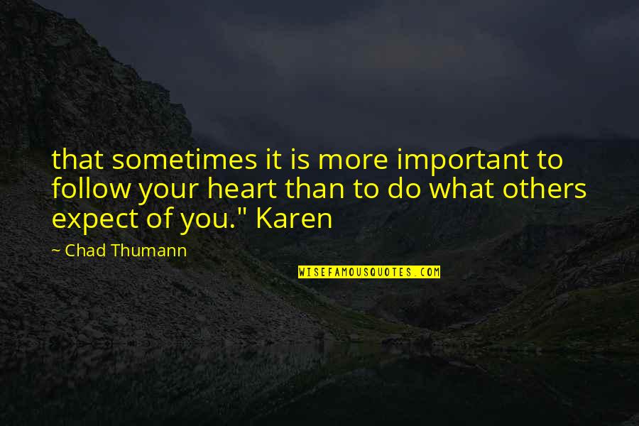 Rocket Quotes And Quotes By Chad Thumann: that sometimes it is more important to follow Rocket Quotes And Quotes By Chad Thumann: that sometimes it is more important to follow